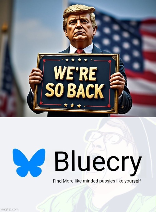 Bluecry, where election deniers hang out | made w/ Imgflip meme maker