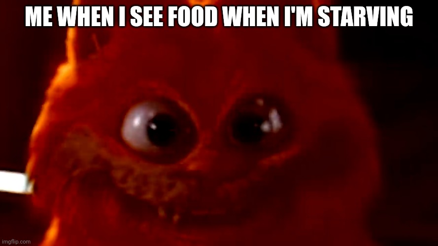 Foooooood!!!! | ME WHEN I SEE FOOD WHEN I'M STARVING | image tagged in cursed garfield smile | made w/ Imgflip meme maker