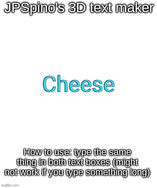 i don't have comic sans 3: | Cheese; Cheese | image tagged in jpspino's 3d text maker | made w/ Imgflip meme maker