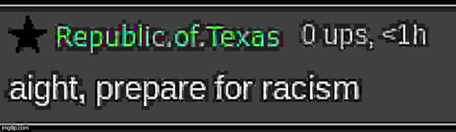 aight, prepare for racism | image tagged in aight prepare for racism | made w/ Imgflip meme maker