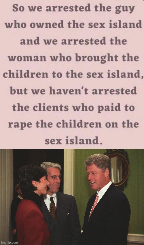 Why isn't Jailbait Bill in Jail | image tagged in gmax epstein and jailbait bill clinton,perverts | made w/ Imgflip meme maker