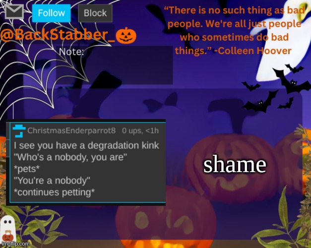 I do | shame | image tagged in backstabbers_ halloween temp | made w/ Imgflip meme maker