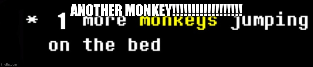 monkey | ANOTHER MONKEY!!!!!!!!!!!!!!!!!! | image tagged in monkey | made w/ Imgflip meme maker