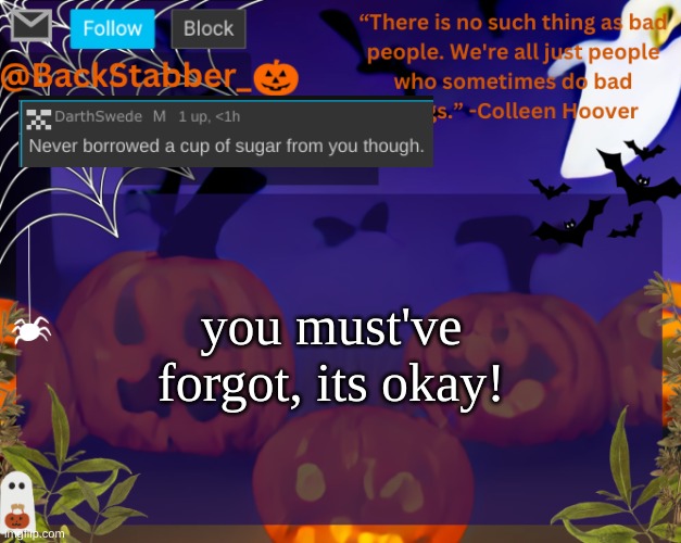 :wink: | you must've forgot, its okay! | image tagged in backstabbers_ halloween temp | made w/ Imgflip meme maker