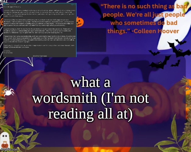 pls | what a wordsmith (I'm not reading all at) | image tagged in backstabbers_ halloween temp | made w/ Imgflip meme maker