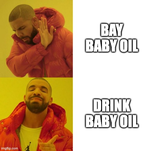 didi | BAY BABY OIL; DRINK BABY OIL | image tagged in drake blank | made w/ Imgflip meme maker