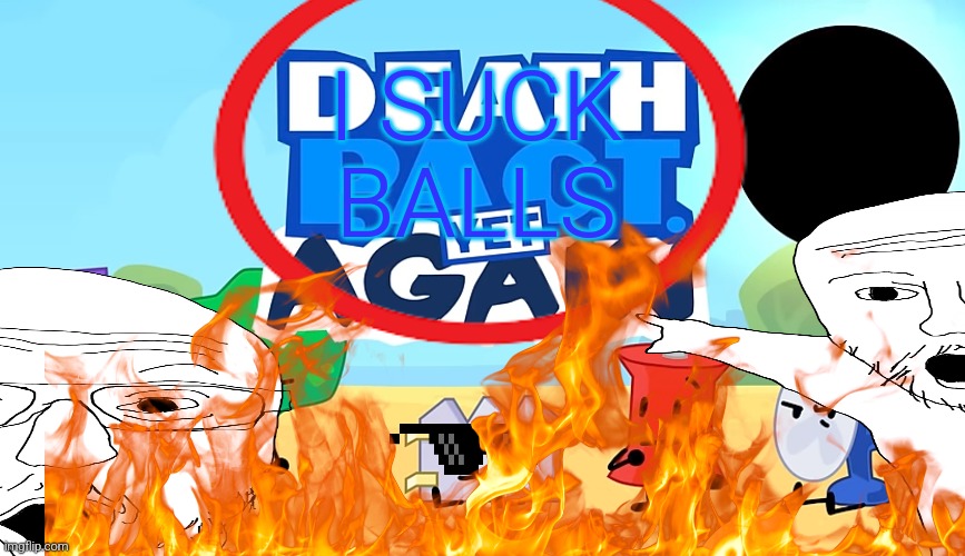 Marker: We'll be Death P.A.C.T Yet Again! | I SUCK BALLS | image tagged in memes,death,so you have chosen death,bfdi | made w/ Imgflip meme maker