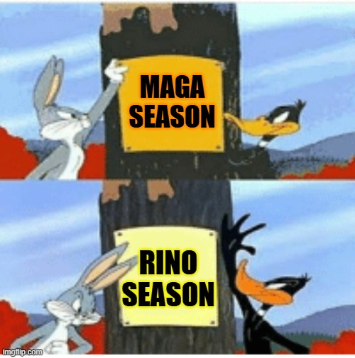 Blank Season | MAGA SEASON; RINO SEASON | image tagged in blank season | made w/ Imgflip meme maker