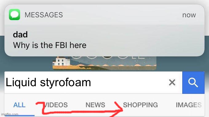 Why is the fbi here | Liquid styrofoam | image tagged in why is the fbi here | made w/ Imgflip meme maker