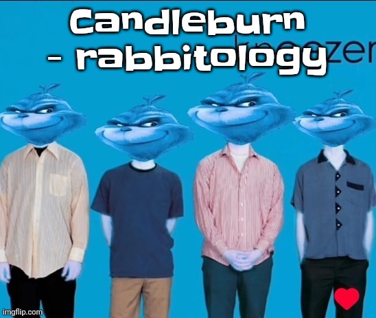 Kneezer | Candleburn - rabbitology | image tagged in kneezer | made w/ Imgflip meme maker