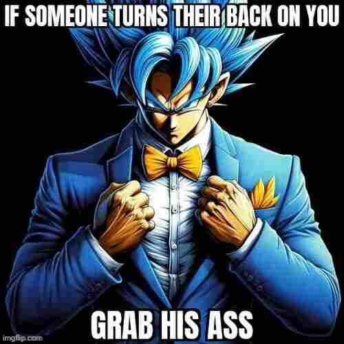 Grab his ass | image tagged in grab his ass | made w/ Imgflip meme maker