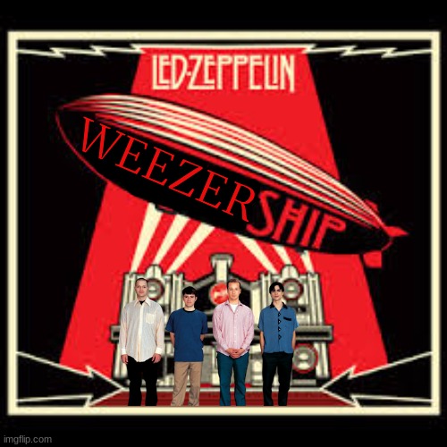 WEEZER | made w/ Imgflip meme maker