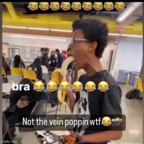 vein pop | image tagged in gifs,memes,funny,shitpost,banana,tag | made w/ Imgflip meme maker