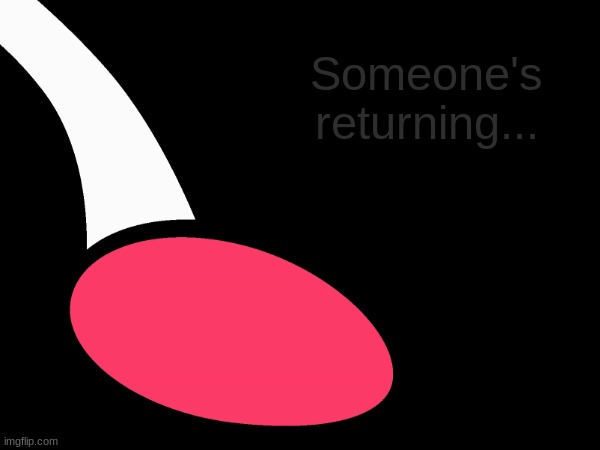 Someone's returning.mp3 | made w/ Imgflip meme maker