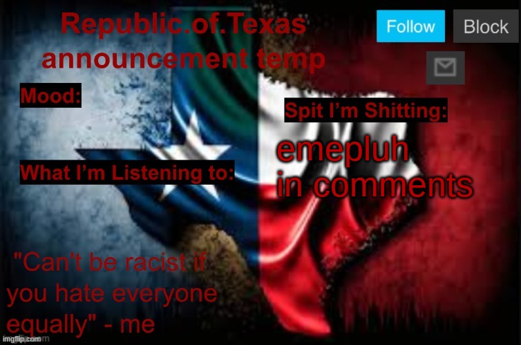 Republic of Texas announcement template (thanks celestial) | emepluh in comments | image tagged in republic of texas announcement template thanks celestial | made w/ Imgflip meme maker