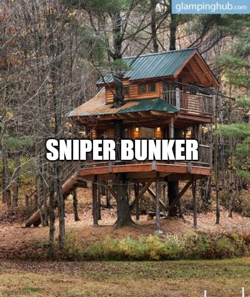 TREE HOUSE CASTLE | SNIPER BUNKER | image tagged in tree house castle | made w/ Imgflip meme maker