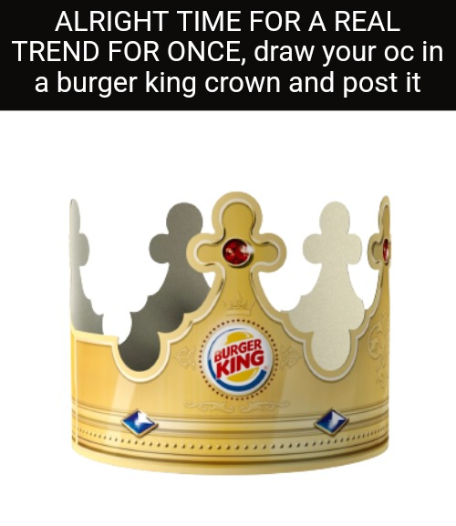 burger king crown msmg drawing trend Blank Meme Template