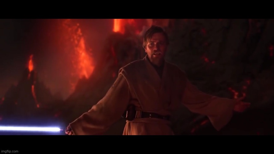 I have the high ground | image tagged in i have the high ground | made w/ Imgflip meme maker