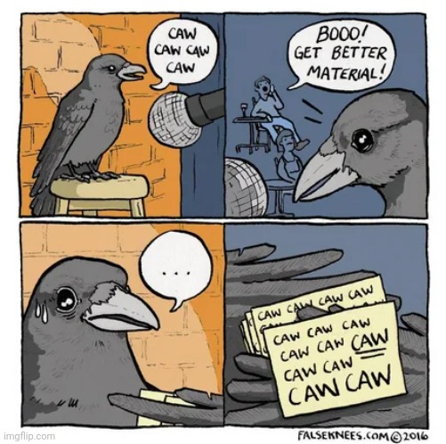 Birb singing caw caw caw | image tagged in bird,birds,singing,sing,comics,comics/cartoons | made w/ Imgflip meme maker