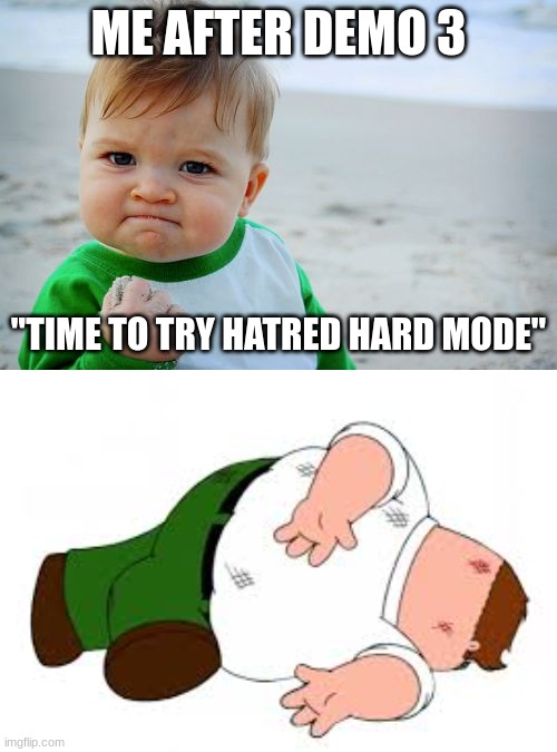 block tales Roblox | ME AFTER DEMO 3; "TIME TO TRY HATRED HARD MODE" | image tagged in memes,success kid original,roblox meme | made w/ Imgflip meme maker