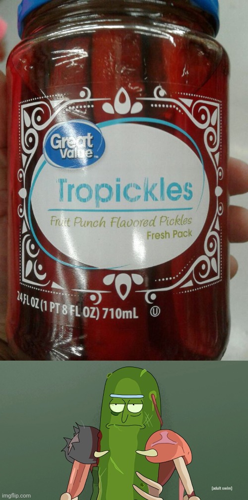 "Fruit punch flavored pickles" | image tagged in pickle rick,pickles,fruit punch,pickle,memes,cursed image | made w/ Imgflip meme maker