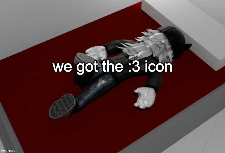 colon three | we got the :3 icon | image tagged in now im drunk as fuck about to pass out | made w/ Imgflip meme maker