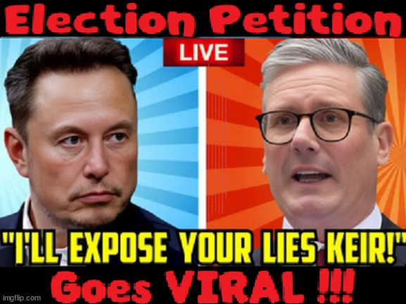 Starmer's Lies to be exposed - Elon Musk #TwoTierKeir #FreeGearKeir | Election Petition Goes VIRAL Elon Musk #TwoTierKeir Don't talk about Starmer's; RWANDAN WARLORD; SOUTHPORT MURDERS; Illegal Immigration; Doing my Job; Warlords; Genocide; Gagging Orders; Blair Gov. 2003; Starmer QC; RWANDA DEAL SCRAPPED ! #BURDEN SHARING #IMMIGRATION #STARMEROUT #LABOUR #WEARECORBYN #KEIRSTARMER #DIANEABBOTT #MCDONNELL #CULTOFCORBYN #LABOURISDEAD #LABOURRACISM #SOCIALISTSUNDAY #NEVERVOTELABOUR #SOCIALISTANYDAY #ANTISEMITISM #SAVILE #SAVILEGATE #PAEDO #WORBOYS #GROOMINGGANGS #PAEDOPHILE #ILLEGALIMMIGRATION #INVASION #STARMERISWRONG #SIRSOFTIE #SIRSOFTY #BLAIR #STEROIDS AKA KEITH ABBOTT #TWOTIERKEIR; BUT THEY; VOTED STARMER ! #TWOTIERKEIR; #TWOTIERKEIR; YVETTE COOPER; BLOOD ON THE HANDS OF YVETTE COOPER & STARMER; #2NDGEARKEIR; STARMER 'SURRENDER' TO THE EU? 4 DAY WEEK; BLACK HOLE; 6PM FRI; #TWOTIERKEIR; #STARMEROUT; TWO HOMES RAYNER; PULLING UP LADDER FROM WORKING PEOPLE STARMER TO SCRAP THATCHERS 'RIGHT TO BUY' SCHEME? WINTER FUEL PAYMENTS? THE; GRIFTERS; HEY - WHERE'S OUR FREE STUFF? CAP'T HYPOCRITE PENSIONERS TO FREEZE #TWOTIERKEIR; HYPOCRITE RAYNER TO SCRAP 'RIGHT TO BUY'? HOUSE ILLEGAL MIGRANTS ??? SMASH GANGS; BAN SMOKING; NEVER, EVER; HOW DOES STARMER NEGATE UK LAW? LAWLESS BRITAIN !!! 'ILLEGAL' = 'IRREGULAR'; UNDER STARMER'S; 'ILLEGAL' V 'IRREGULAR'; SO MUCH FOR BREXIT, FAST-TRACKING RIOTERS, #TWOTIERKEIR; ELECTION PLEDGE STARMER LIED TO US !!! PARTY SECOND; NEW HOME FOR OUR NEW IMMIGRANT FRIENDS !!! THE ONLY WAY TO KEEP THE ILLEGAL IMMIGRANTS IN THE UK; CITIZENSHIP FOR ALL, COVER WITH A LIE! 'SMASH THE GANGS'; LABOUR AXE PENSIONERS WINTER FUEL PAYMENTS; #TwoTierKeir #FreeGearKeir; Yvette Cooper; 'GIVING OUR COUNTRY AWAY'; UNDER STARMER ! CHANGE; HOW MUCH TO GET YOU TO RESIGN? #TWOTIERKEIR #FREEGEARKEIR; When; 'STARMER IS CANCELLED' !!! WHO'S GONNA TAKE OVER? 2024 Southport murders Axel Rudakubana Rwandan parents Wales; I MENTIONED IT ONCE ! But I think I got away with it; HOME FOR MIGRANTS | image tagged in illegal immigration,stop boats rwanda,palestine hamas muslim vote,elon musk twotierkeir,election petition viral,starmerour | made w/ Imgflip meme maker