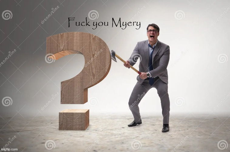 Fuck you Myery | image tagged in fuck you myery | made w/ Imgflip meme maker