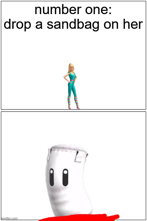 barbie gets killed by a sandbag | number one: drop a sandbag on her | image tagged in memes,blank comic panel 1x2,barbie dies,pwned,super smash bros | made w/ Imgflip meme maker