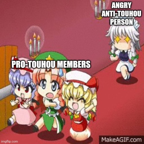 2hu running | ANGRY ANTI-TOUHOU PERSON; PRO-TOUHOU MEMBERS | image tagged in 2hu running | made w/ Imgflip meme maker