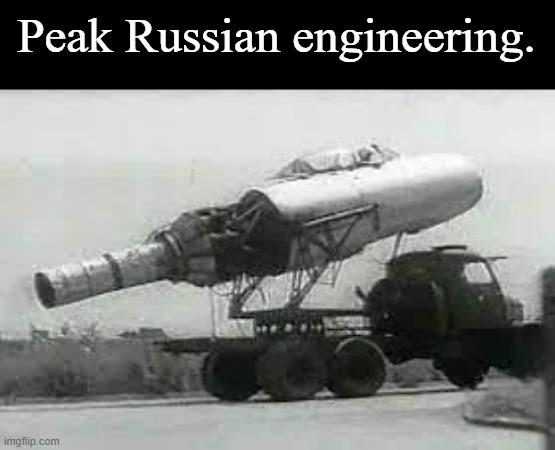 Peak Russian engineering. | made w/ Imgflip meme maker