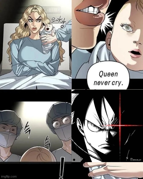 Queen never cry. | image tagged in queen never cry | made w/ Imgflip meme maker