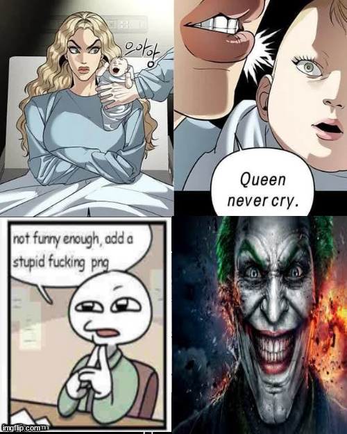 Why so serious? | image tagged in queen never cry | made w/ Imgflip meme maker