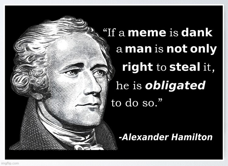 image tagged in repost,reposts,repost week,repost this,alexander hamilton,hamilton | made w/ Imgflip meme maker