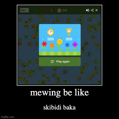 skibidi | mewing be like | skibidi baka | image tagged in funny,demotivationals | made w/ Imgflip demotivational maker