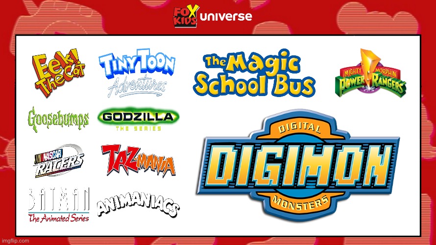 Brandon's FOX Kids Universe | image tagged in saturday,cartoons,digimon,nascar,batman,magic school bus | made w/ Imgflip meme maker