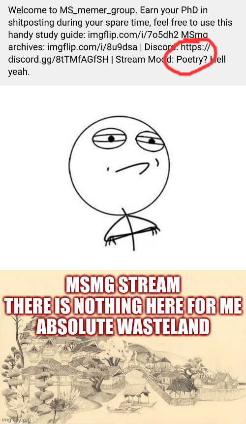 did I cook you? | MSMG STREAM
THERE IS NOTHING HERE FOR ME
ABSOLUTE WASTELAND | image tagged in memes,challenge accepted rage face,japanese haiku background | made w/ Imgflip meme maker