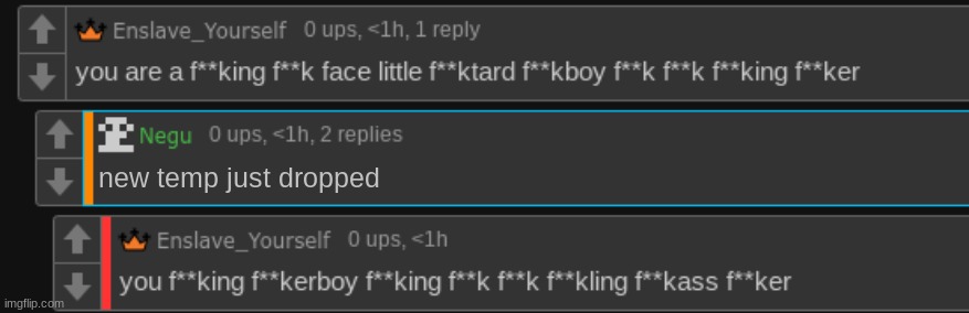 you are a fucking fuck face little fucktard fuckboy fuck fuck | new temp just dropped | image tagged in you are a fucking fuck face little fucktard fuckboy fuck fuck | made w/ Imgflip meme maker