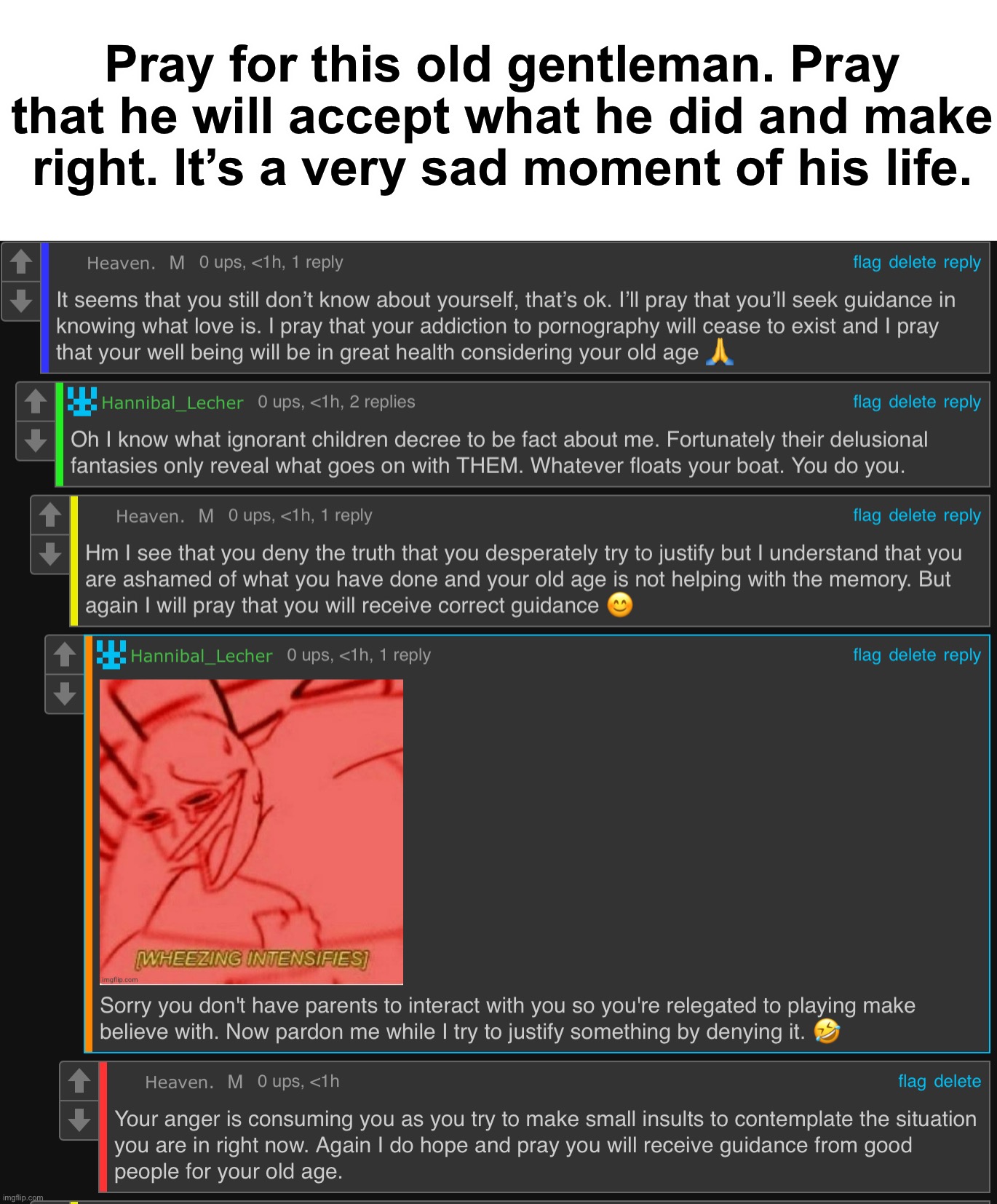 Pray for this misguided man | Pray for this old gentleman. Pray that he will accept what he did and make right. It’s a very sad moment of his life. | made w/ Imgflip meme maker