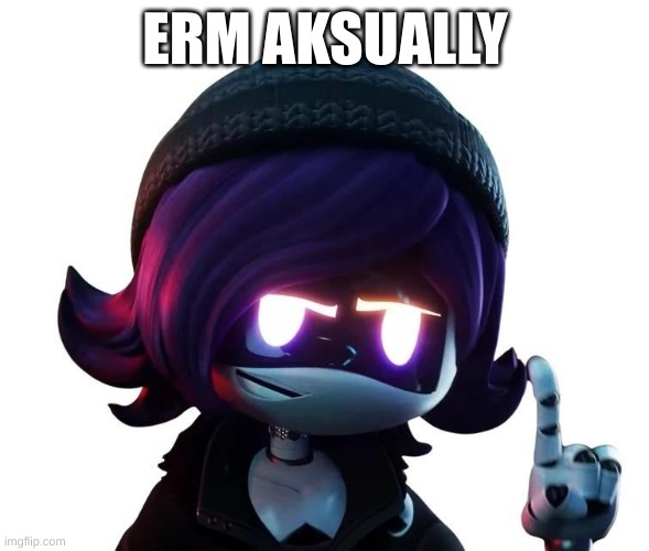 erm aksually... | ERM AKSUALLY | image tagged in uzi doorman | made w/ Imgflip meme maker