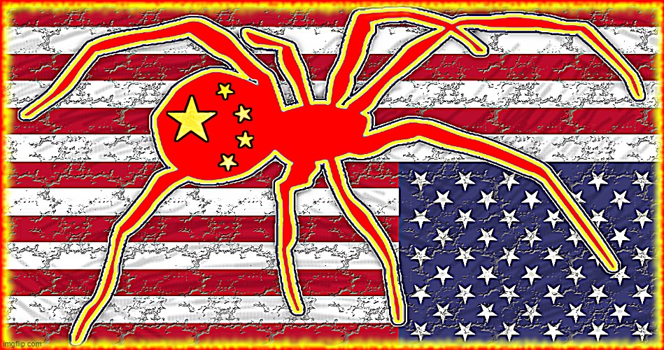 COMMIES SPIDERING AMERICA | CHINESE COMMUNIST PARTY SPIES SPIDER ACROSS ALL ELEMENTS OF THE USA INFILTRATE ASSETS GOVERNMENT UNIVERSITIES INDUSTRY CORPORATIONS ENTERTAINMENT | image tagged in ccp,chinese communist party,commie,communist,spider,usa | made w/ Imgflip meme maker