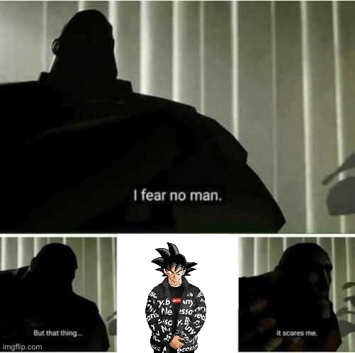 I fear no man | image tagged in i fear no man | made w/ Imgflip meme maker