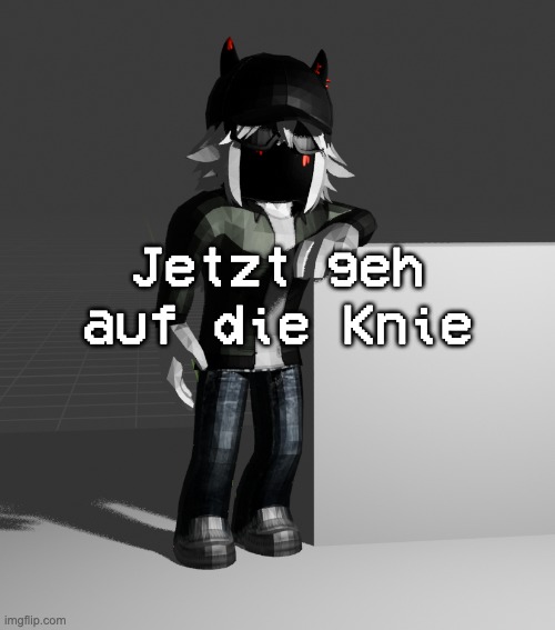 template | Jetzt geh auf die Knie | image tagged in template | made w/ Imgflip meme maker