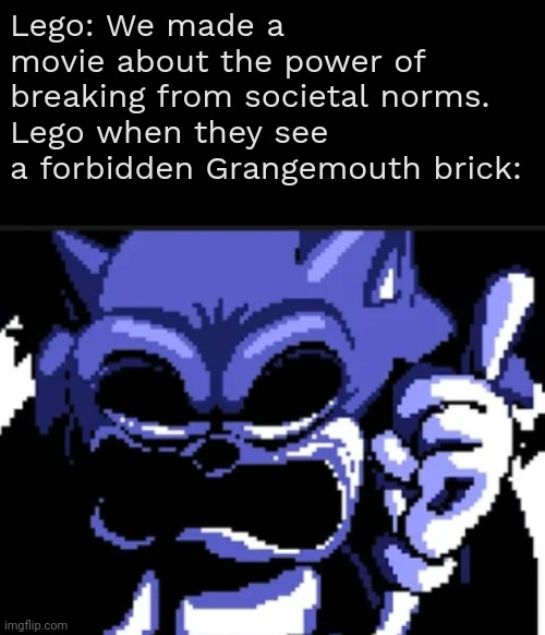 . | Lego: We made a movie about the power of breaking from societal norms.
Lego when they see a forbidden Grangemouth brick: | image tagged in triggered anti-piracy lord x | made w/ Imgflip meme maker