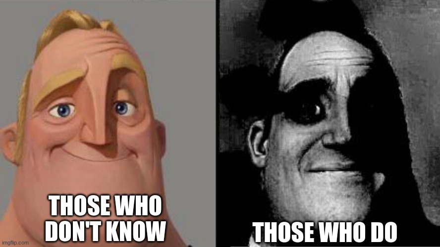 Those who know | THOSE WHO DON'T KNOW THOSE WHO DO | image tagged in those who know | made w/ Imgflip meme maker