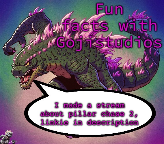 If y’all wanna join, go on! | I made a stream about pillar chase 2, linkie in description | image tagged in fun facts with gojistudios | made w/ Imgflip meme maker