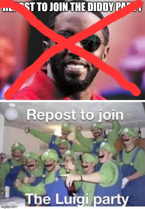 image tagged in repost to join the luigi party | made w/ Imgflip meme maker