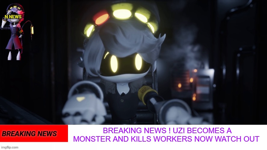 N news about cabin fever | BREAKING NEWS ! UZI BECOMES A MONSTER AND KILLS WORKERS NOW WATCH OUT | image tagged in n's news | made w/ Imgflip meme maker