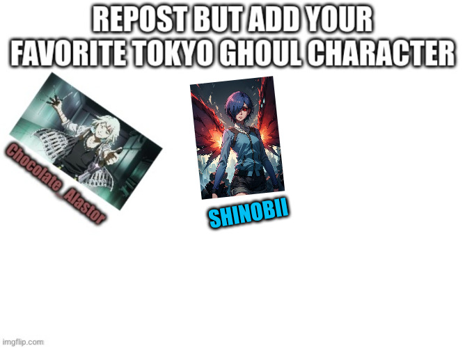 Repost but dd your favorite Tokyo Ghoul character | SHINOBII | image tagged in tokyo ghoul,anime,repost | made w/ Imgflip meme maker