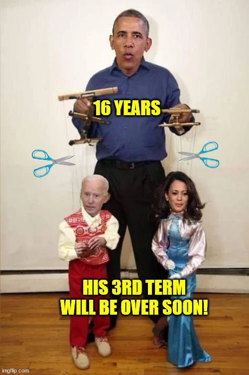 16 YEARS; HIS 3RD TERM WILL BE OVER SOON! | made w/ Imgflip meme maker